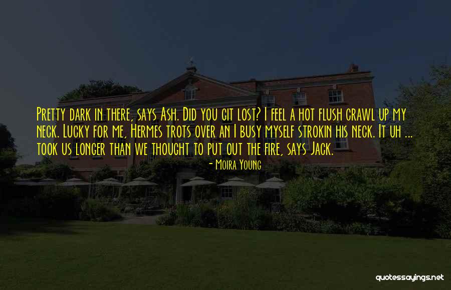 Standing Stills Syndrome Quotes By Moira Young Standing Stills Syndrome Quotes By Moira Young
