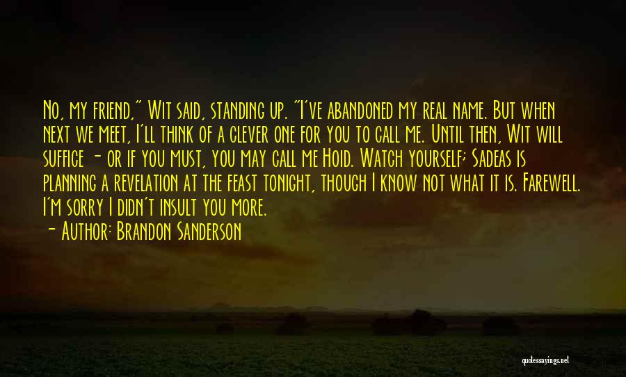 Standing Up For A Friend Quotes By Brandon Sanderson