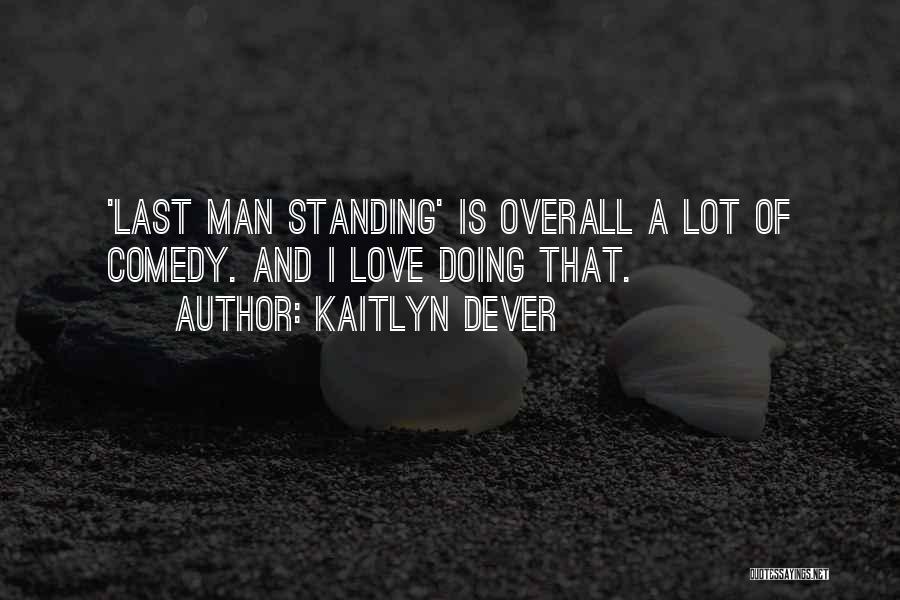 Standing Up For Someone You Love Quotes By Kaitlyn Dever