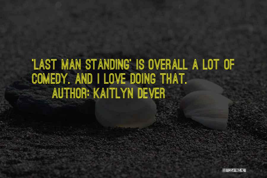 Standing Up For The One You Love Quotes By Kaitlyn Dever