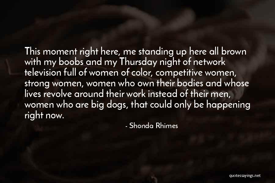 Standing Up For The Right Thing Quotes By Shonda Rhimes Standing Up For The Right Thing Quotes By Shonda Rhimes