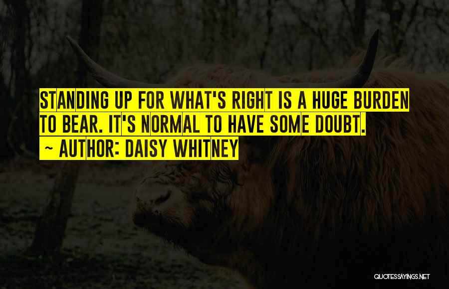 Standing Up For What Is Right Quotes By Daisy Whitney