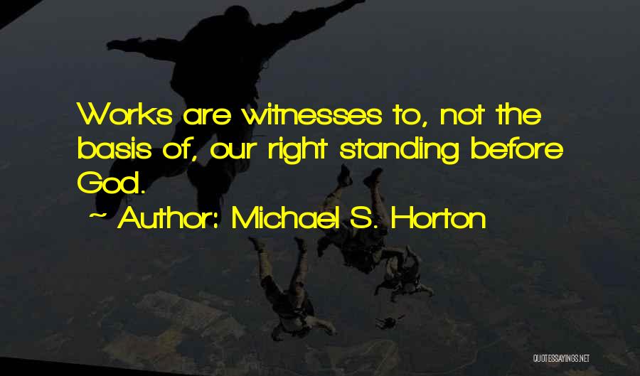 Standing Up For What Is Right Quotes By Michael S. Horton