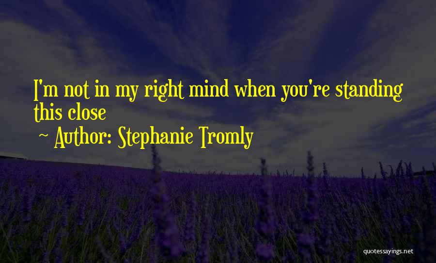 Standing Up For What Is Right Quotes By Stephanie Tromly