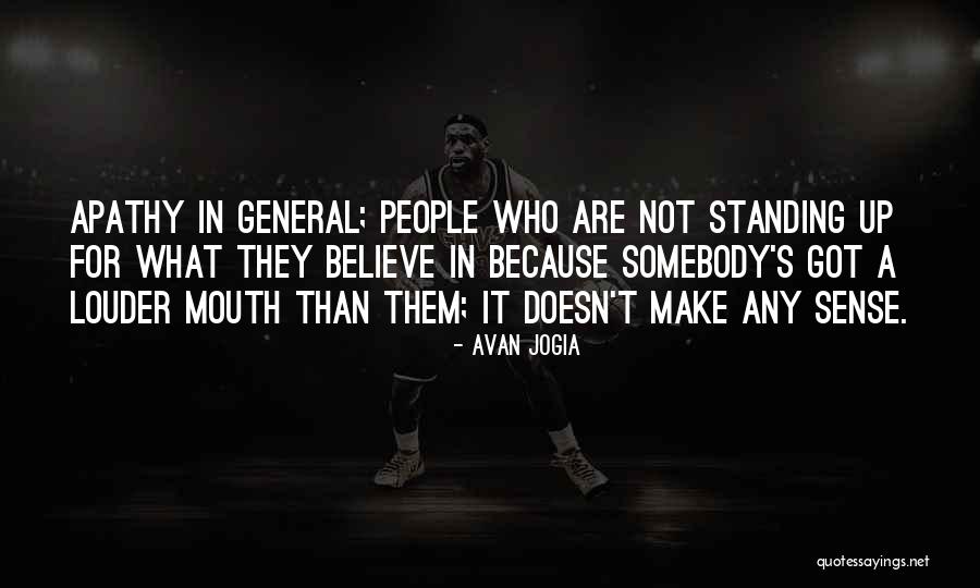 Standing Up For What You Believe Quotes By Avan Jogia Standing Up For What You Believe Quotes By Avan Jogia
