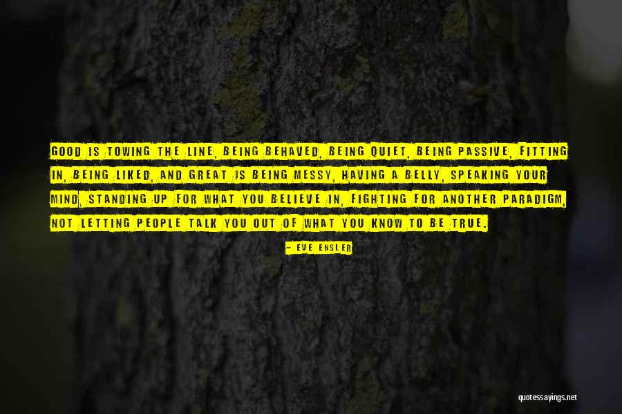 Standing Up For What You Believe Quotes By Eve Ensler Standing Up For What You Believe Quotes By Eve Ensler