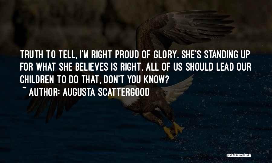 Standing Up For What You Know Is Right Quotes By Augusta Scattergood