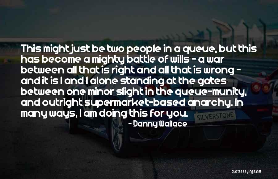 Standing Up For What You Think Is Right Quotes By Danny Wallace