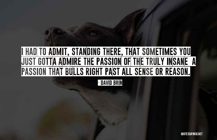 Standing Up For What You Think Is Right Quotes By David Brin Standing Up For What You Think Is Right Quotes By David Brin