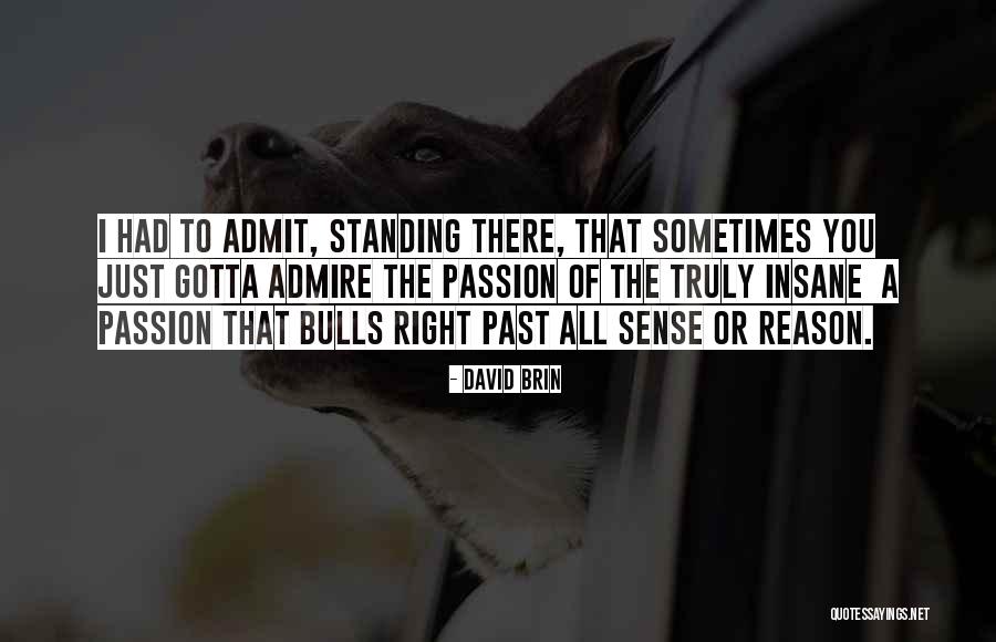 Standing Up For What You Think Is Right Quotes By David Brin