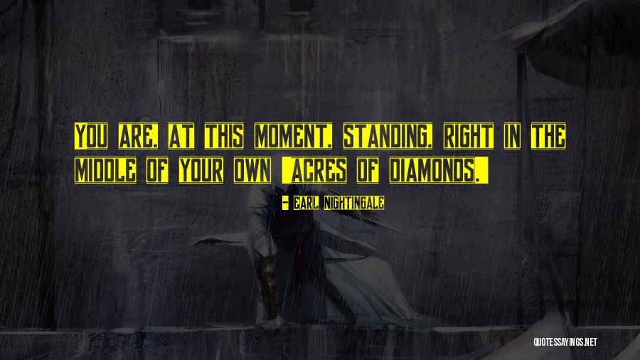 Standing Up For What You Think Is Right Quotes By Earl Nightingale Standing Up For What You Think Is Right Quotes By Earl Nightingale