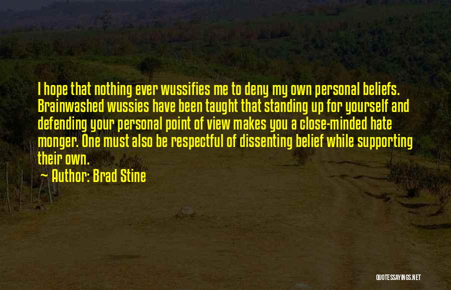 Standing Up For Your Beliefs Quotes By Brad Stine