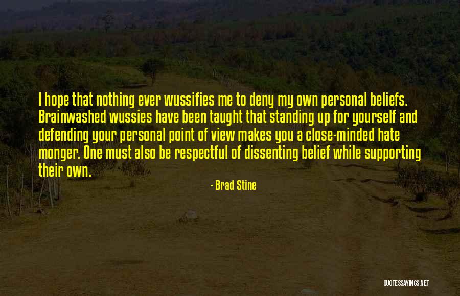 Standing Up For Your Beliefs Quotes By Brad Stine Standing Up For Your Beliefs Quotes By Brad Stine