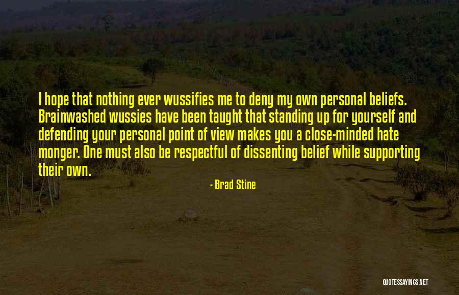 Standing Up For Your Beliefs Quotes By Brad Stine