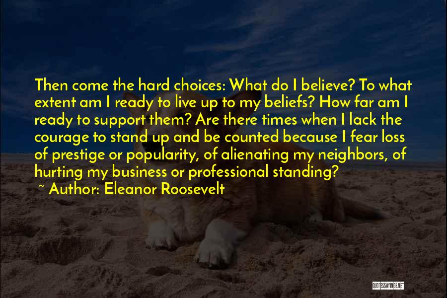 Standing Up For Your Beliefs Quotes By Eleanor Roosevelt