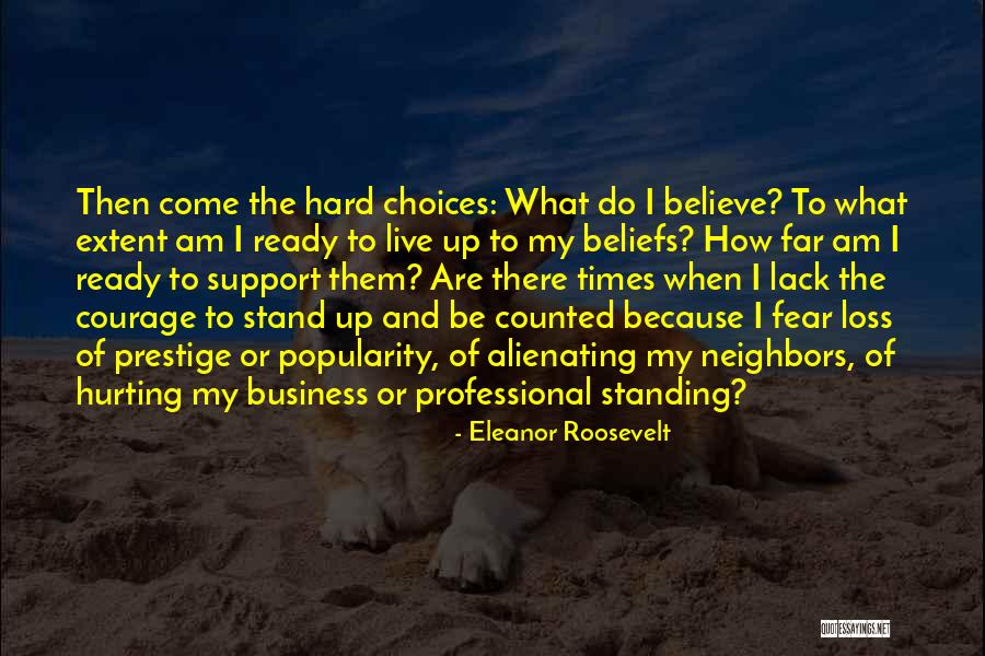 Standing Up For Your Beliefs Quotes By Eleanor Roosevelt Standing Up For Your Beliefs Quotes By Eleanor Roosevelt