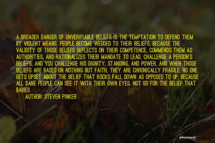 Standing Up For Your Beliefs Quotes By Steven Pinker