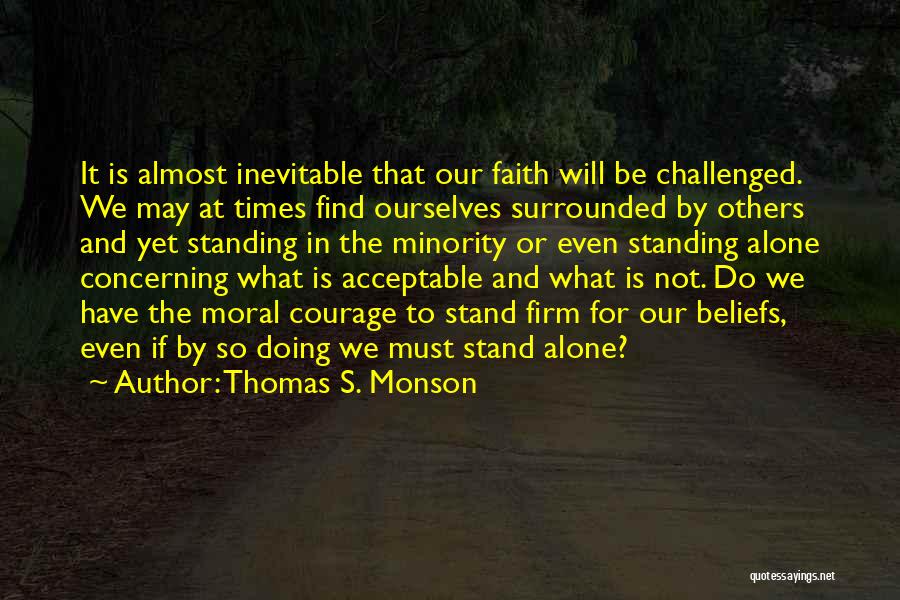 Standing Up For Your Beliefs Quotes By Thomas S. Monson