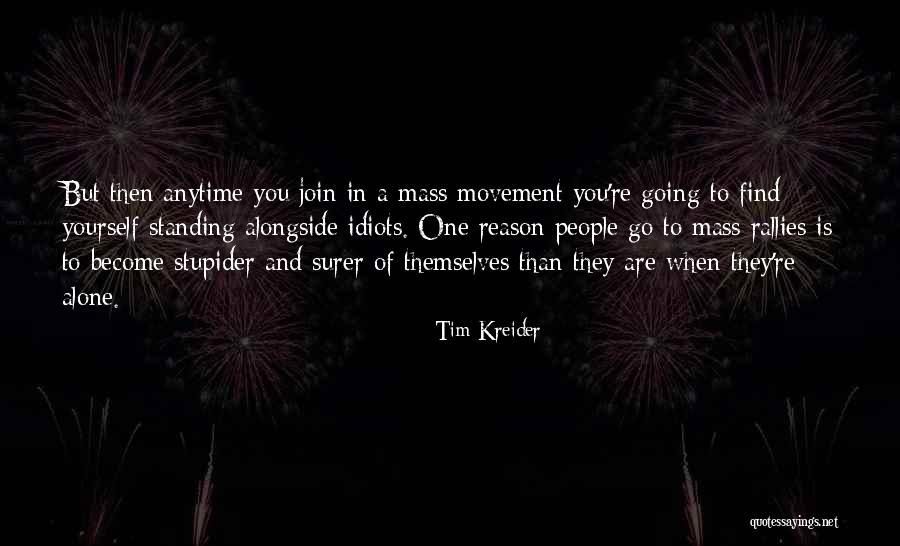 Standing Up On Your Own Quotes By Tim Kreider Standing Up On Your Own Quotes By Tim Kreider