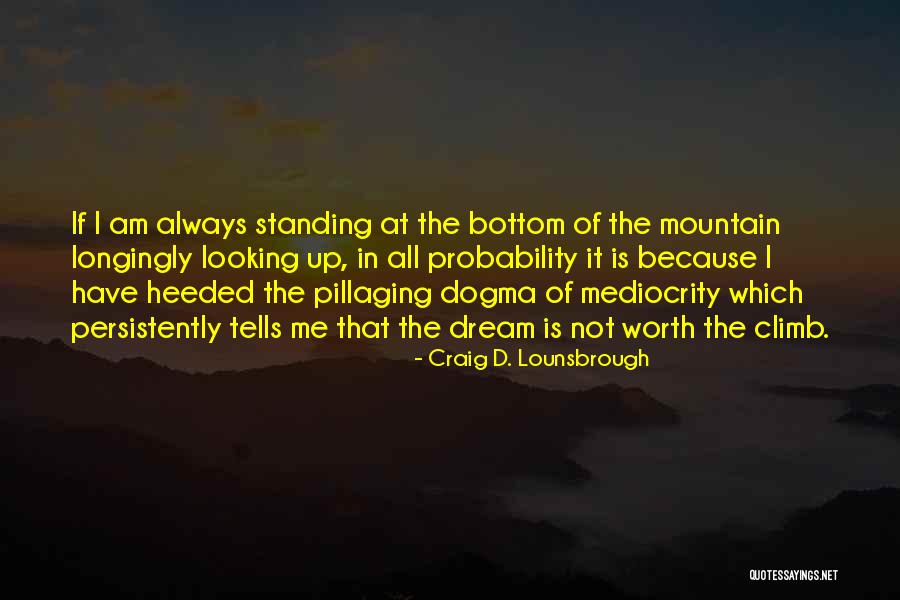 Standing Up Quotes By Craig D. Lounsbrough Standing Up Quotes By Craig D. Lounsbrough