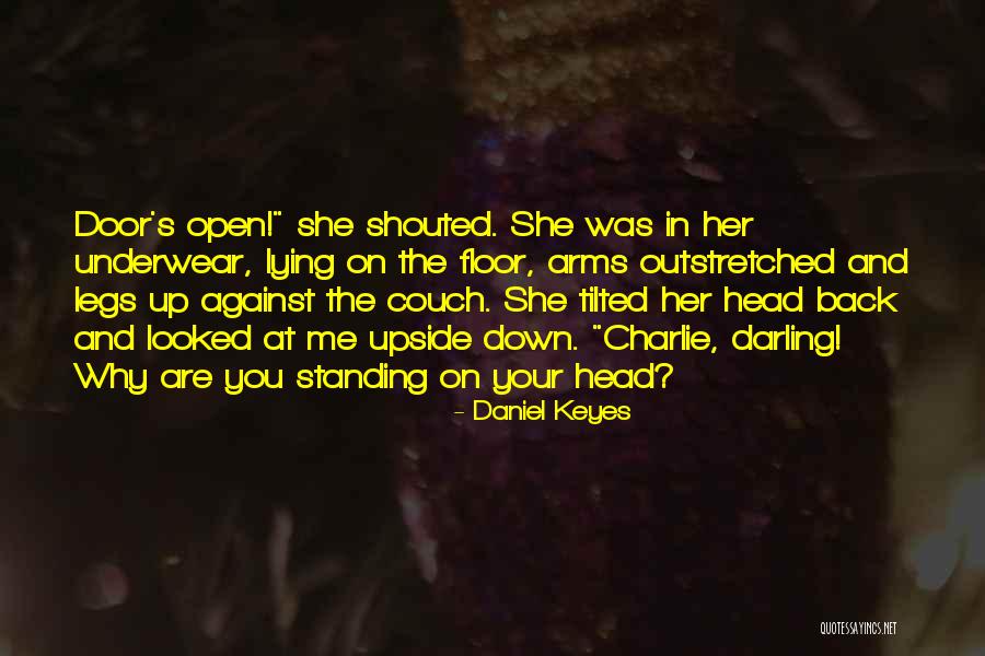 Standing Up Quotes By Daniel Keyes Standing Up Quotes By Daniel Keyes