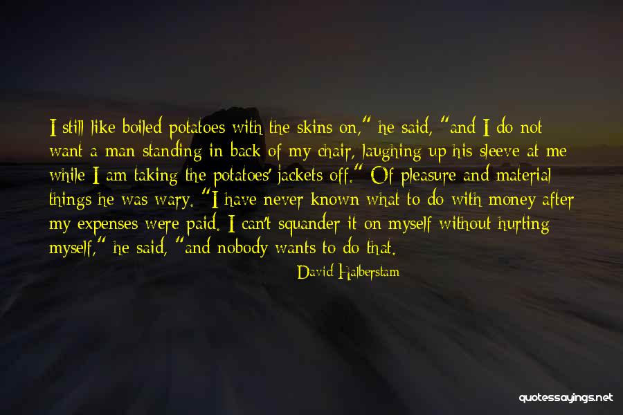 Standing Up Quotes By David Halberstam Standing Up Quotes By David Halberstam