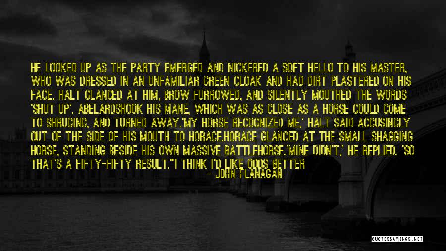 Standing Up Quotes By John Flanagan Standing Up Quotes By John Flanagan