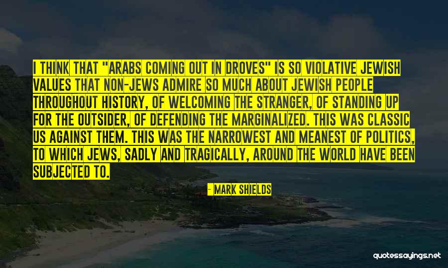 Standing Up Quotes By Mark Shields Standing Up Quotes By Mark Shields