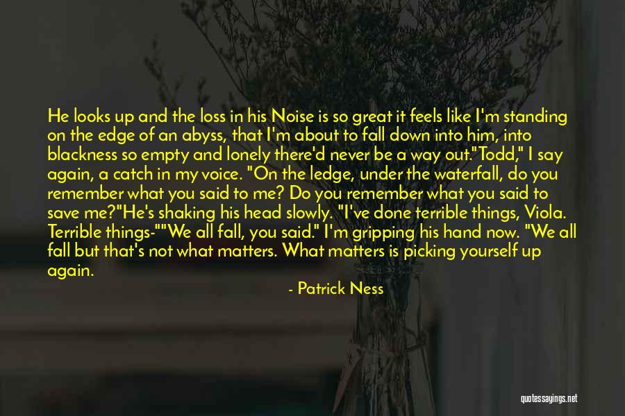 Standing Up Quotes By Patrick Ness Standing Up Quotes By Patrick Ness