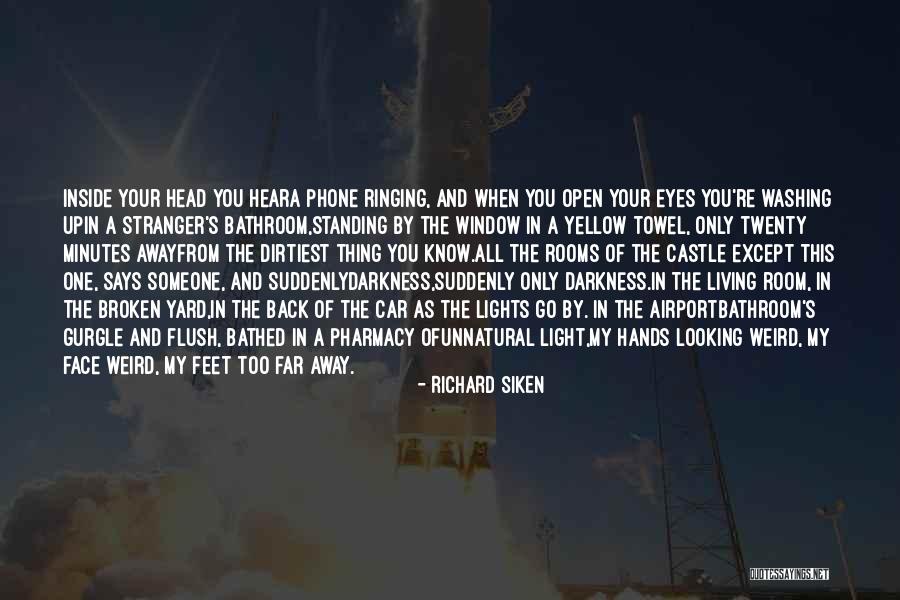 Standing Up Quotes By Richard Siken Standing Up Quotes By Richard Siken