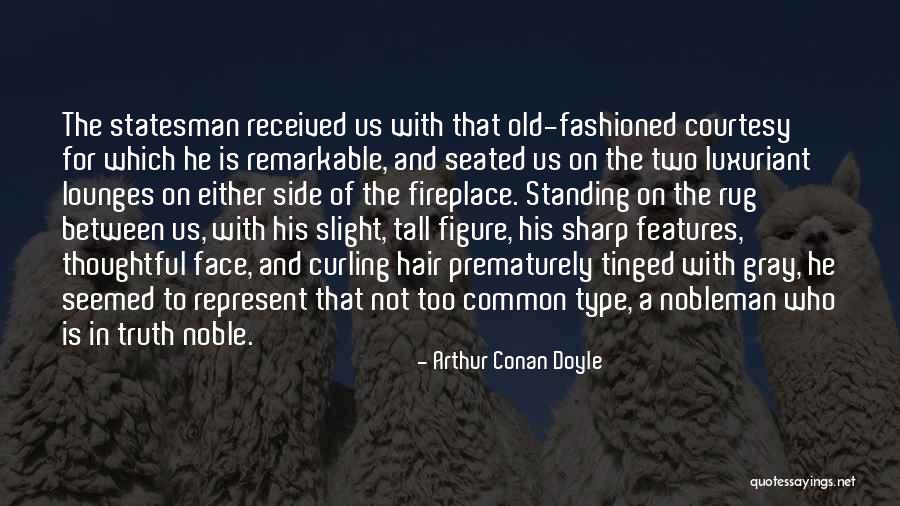 Standing Up Tall Quotes By Arthur Conan Doyle Standing Up Tall Quotes By Arthur Conan Doyle