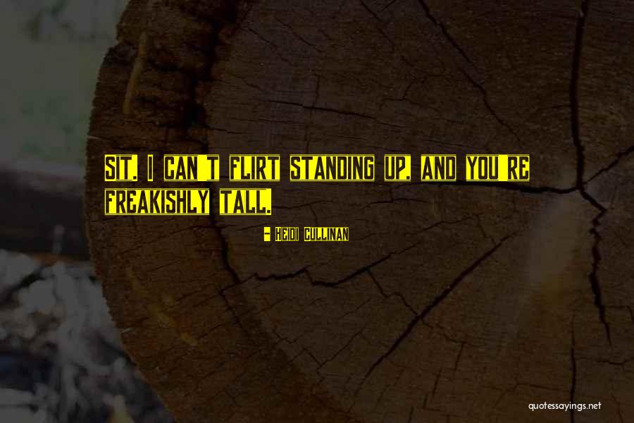 Standing Up Tall Quotes By Heidi Cullinan Standing Up Tall Quotes By Heidi Cullinan