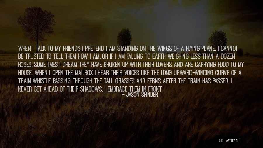 Standing Up Tall Quotes By Jason Shinder Standing Up Tall Quotes By Jason Shinder