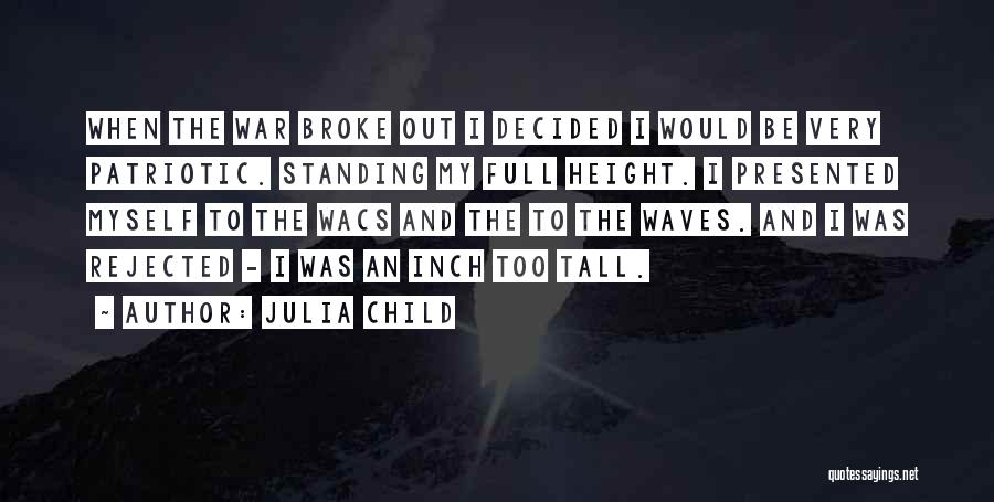 Standing Up Tall Quotes By Julia Child