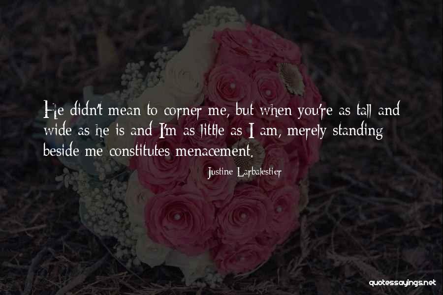 Standing Up Tall Quotes By Justine Larbalestier Standing Up Tall Quotes By Justine Larbalestier