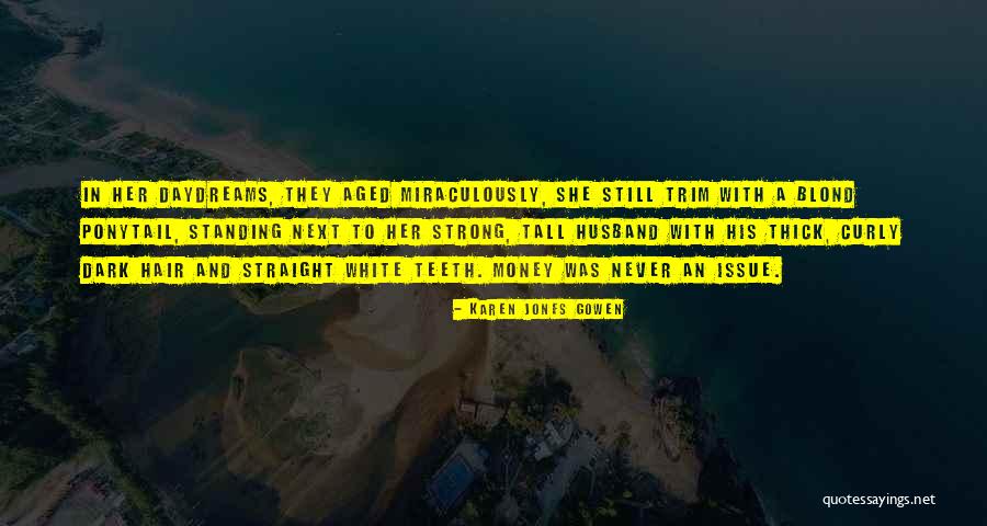 Standing Up Tall Quotes By Karen Jones Gowen Standing Up Tall Quotes By Karen Jones Gowen