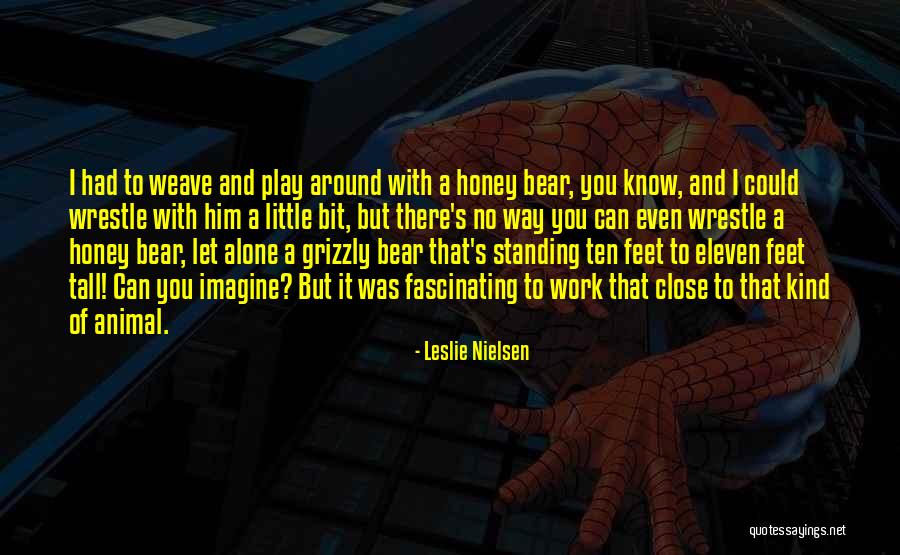 Standing Up Tall Quotes By Leslie Nielsen Standing Up Tall Quotes By Leslie Nielsen