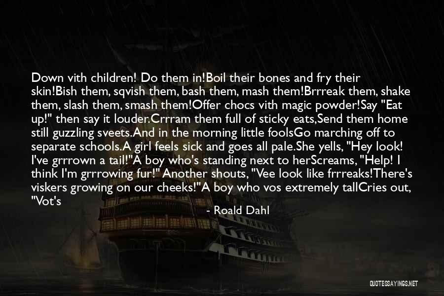 Standing Up Tall Quotes By Roald Dahl Standing Up Tall Quotes By Roald Dahl