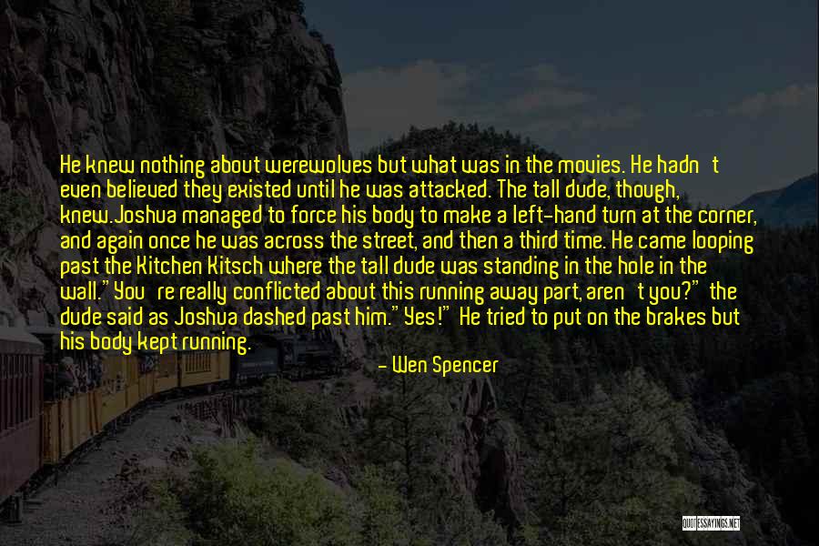 Standing Up Tall Quotes By Wen Spencer Standing Up Tall Quotes By Wen Spencer