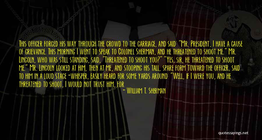 Standing Up Tall Quotes By William T. Sherman Standing Up Tall Quotes By William T. Sherman