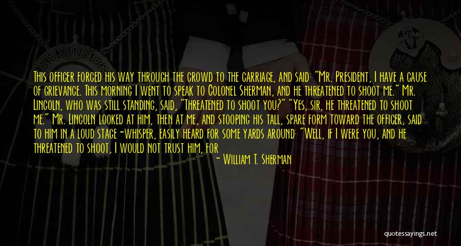 Standing Up Tall Quotes By William T. Sherman