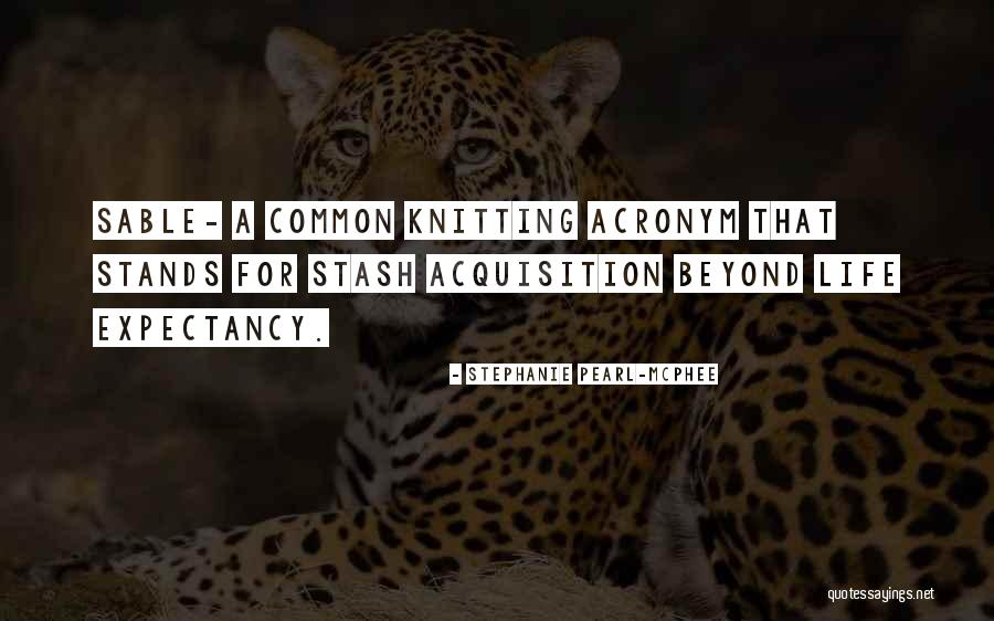 Stands For Quotes By Stephanie Pearl-McPhee Stands For Quotes By Stephanie Pearl-McPhee