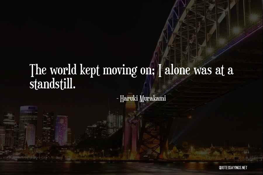 Standstill Quotes By Haruki Murakami Standstill Quotes By Haruki Murakami