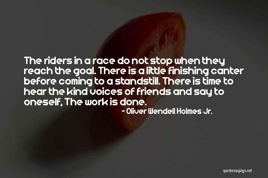 Standstill Quotes By Oliver Wendell Holmes Jr.