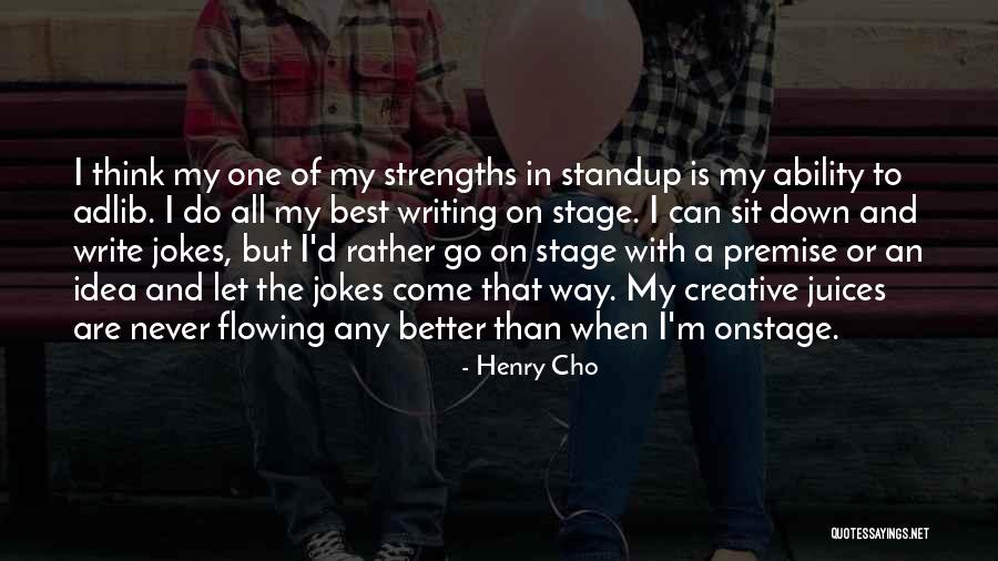 Standup Quotes By Henry Cho Standup Quotes By Henry Cho