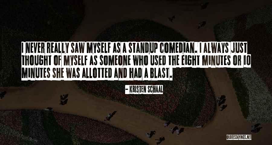 Standup Quotes By Kristen Schaal Standup Quotes By Kristen Schaal