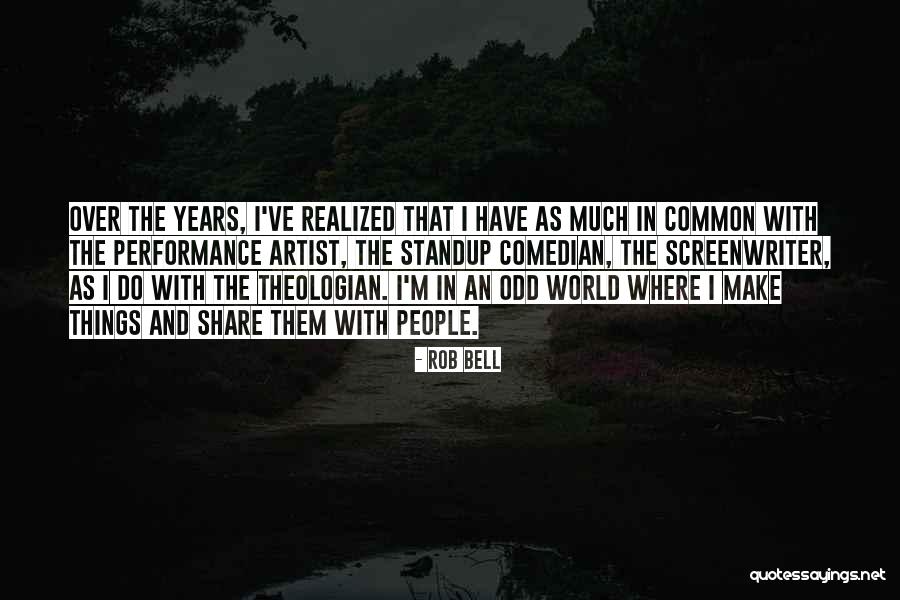 Standup Quotes By Rob Bell Standup Quotes By Rob Bell