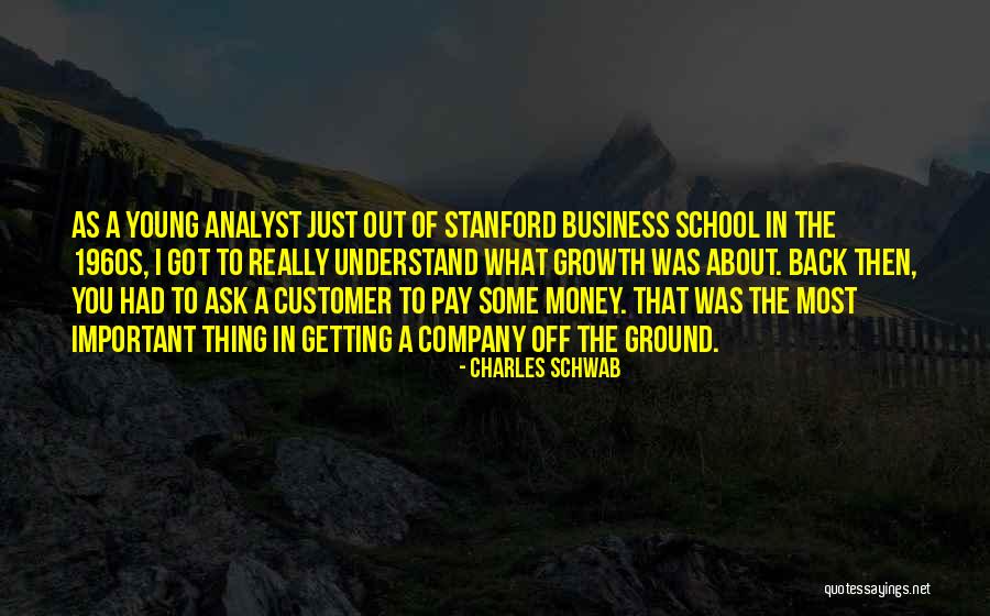 Stanford Business Quotes By Charles Schwab Stanford Business Quotes By Charles Schwab