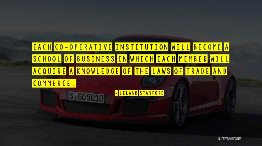 Stanford Business Quotes By Leland Stanford Stanford Business Quotes By Leland Stanford