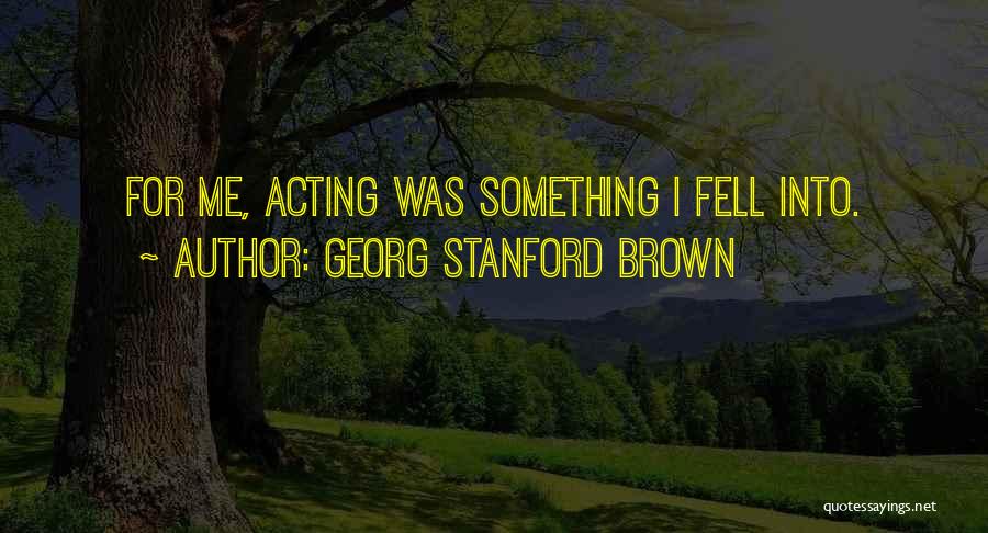 Stanford Quotes By Georg Stanford Brown